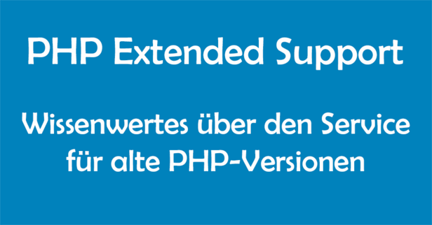 PHP Extended Support - Wissenswertes über den Service für alte PHP-Versionen